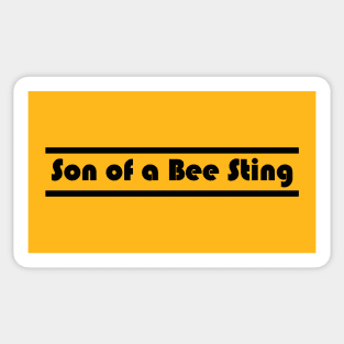 son of a bee sting Sticker